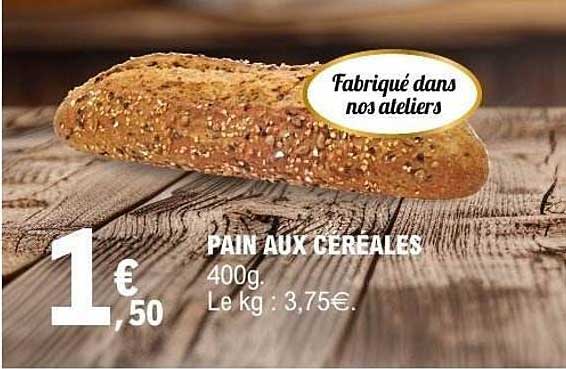PAIN AUX CÉRÉALES 400g. Le kg : 3,75€.