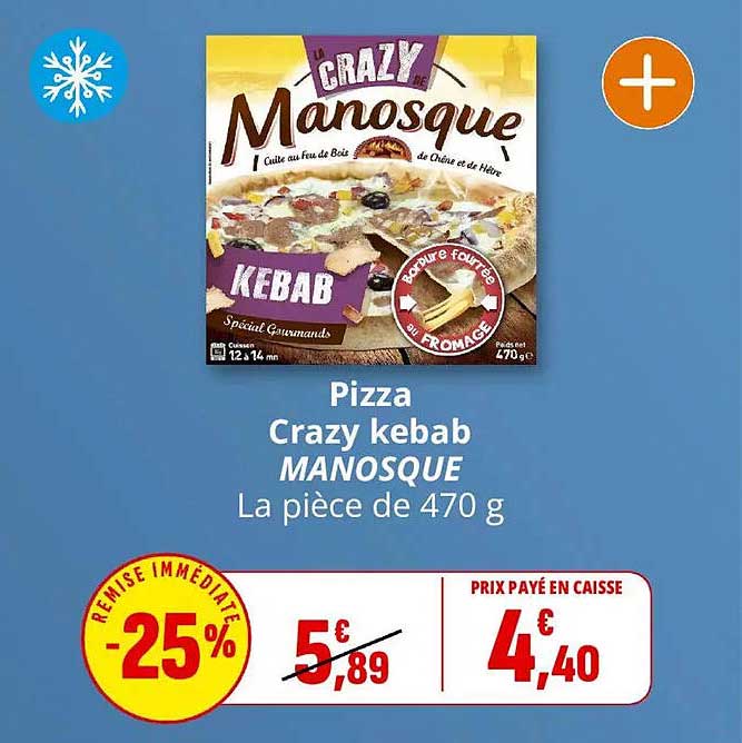 Pizza Crazy kebab MANOSQUE La pièce de 470 g