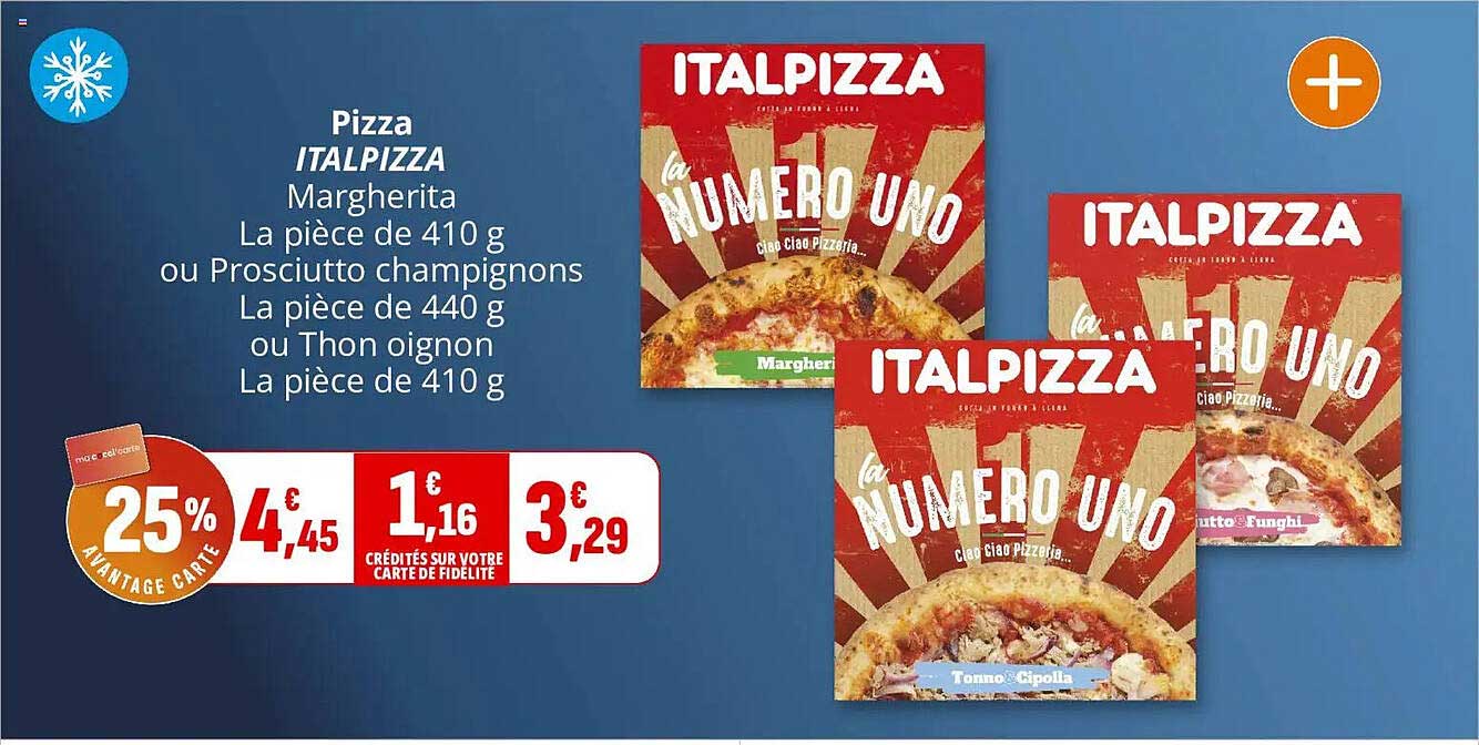 Pizza ITALPIZZA Margherita La pièce de 410 g ou Prosciutto champignons La pièce de 440 g ou Thon oignon La pièce de 410 g
