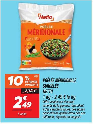 POÊLÉE MÉRIDIONALE SURGELÉE NETTO 1 kg - 2,49 € le kg