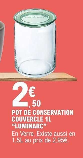 POT DE CONSERVATION COUVERCLE 1L “LUMINARC”