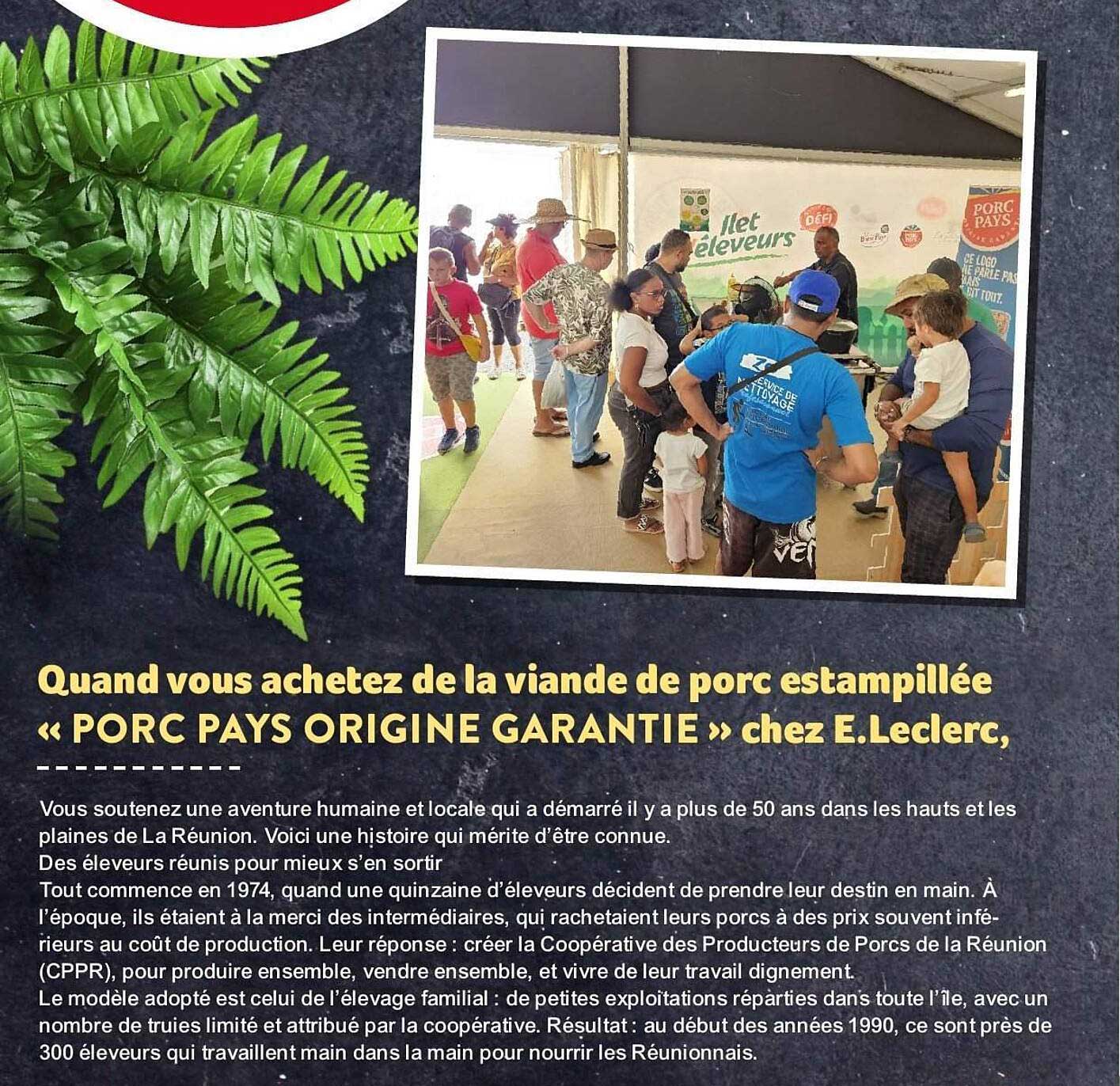 Quand vous achetez de la viande de porc estampillée « PORC PAYS ORIGINE GARANTIE » chez E.Leclerc,