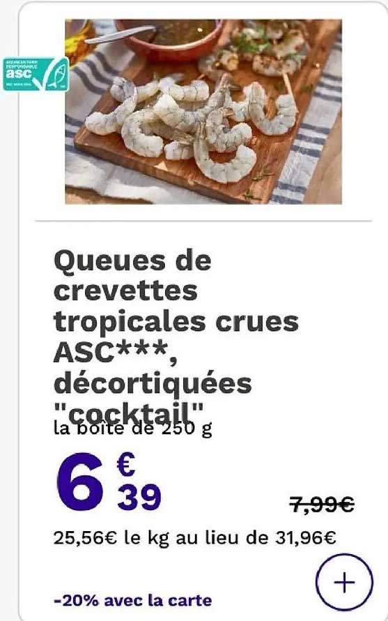 Queues de crevettes tropicales crues ASC***, décortiquées "cocktail" la boîte de 250 g