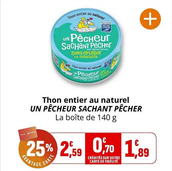 Thon entier au naturel UN PÊCHEUR SACHANT PÊCHER La boîte de 140 g