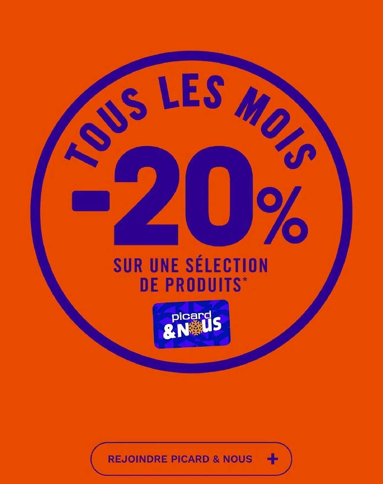 TOUS LES MOIS -20% SUR UNE SÉLECTION DE PRODUITS*