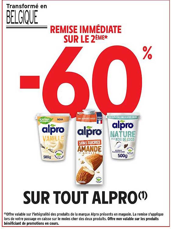 Transformé en BELGIQUE REMISE IMMÉDIATE SUR LE 2ÈME* -60% SUR TOUT ALPRO(1)