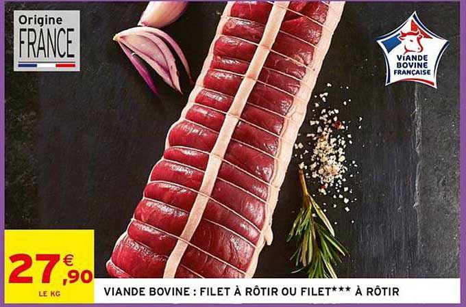 VIANDE BOVINE : FILET À RÔTIR OU FILET*** À RÔTIR