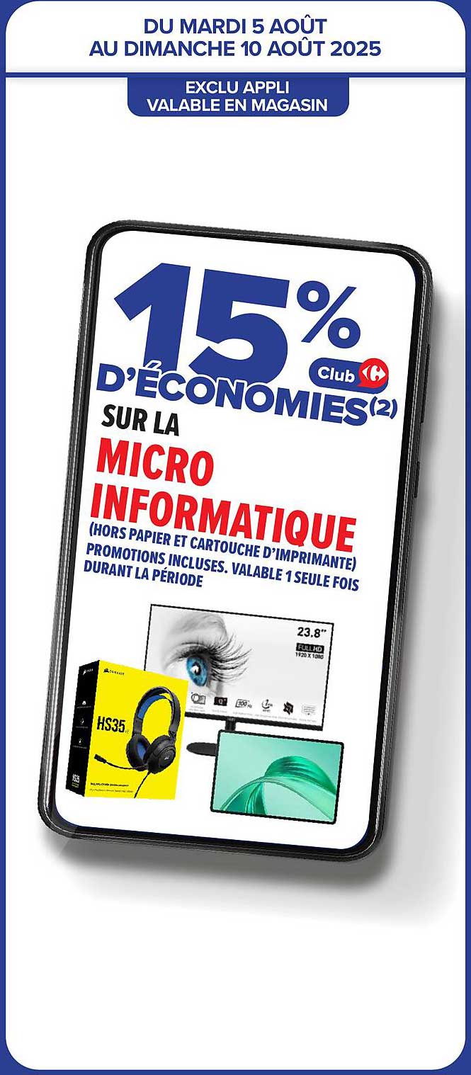 15% d'économies sur la MICRO INFORMATIQUE (HORS PAPIER ET CARTOUCHE D'IMPRIMANTE)