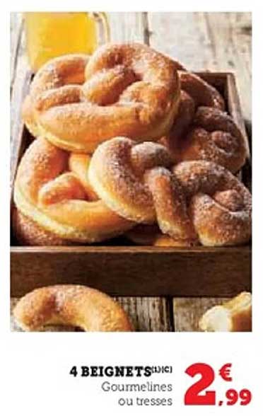 4 BEIGNETS Gourmelines ou tresses