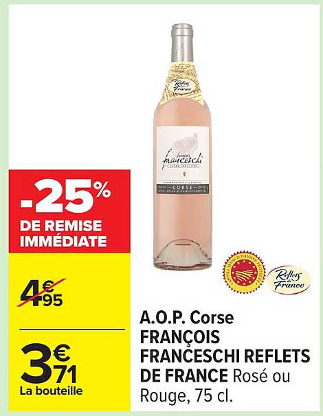 A.O.P. Corse FRANÇOIS FRANCESCHI REFLETS DE FRANCE Rosé ou Rouge, 75 cl