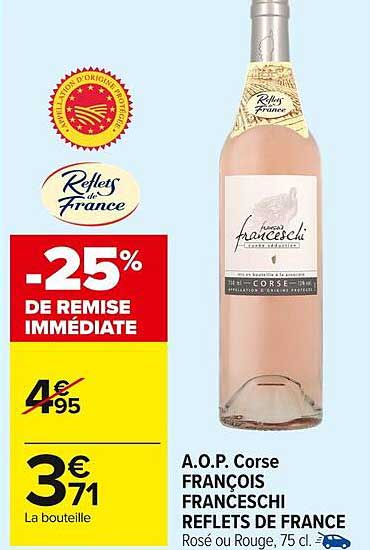 A.O.P. Corse FRANÇOIS FRANCESCHI REFLETS DE FRANCE Rosé ou Rouge, 75 cl.