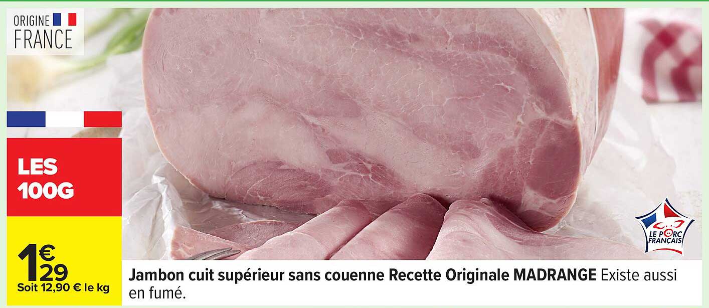 Jambon cuit supérieur sans couenne Recette Originale MADRANGE