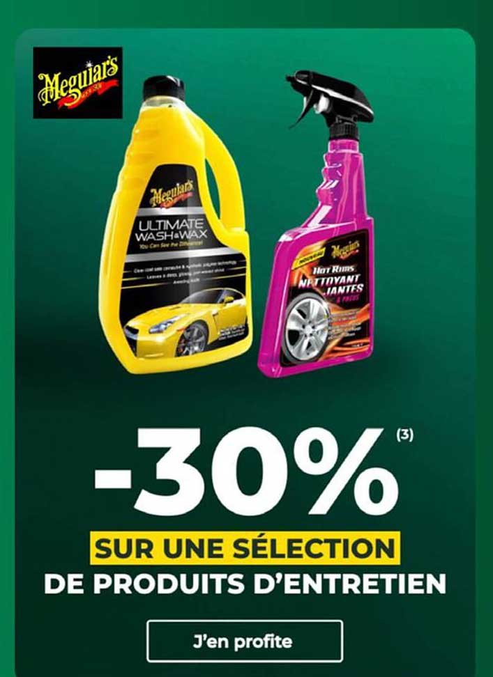 -30% SUR UNE SÉLECTION DE PRODUITS D’ENTRETIEN