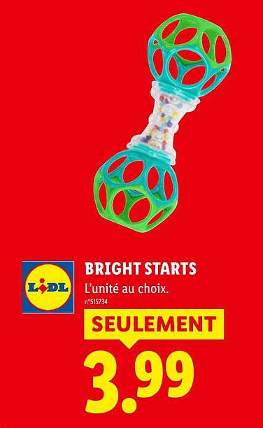 BRIGHT STARTS L'unité au choix.