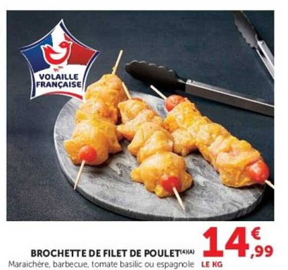 BROCHETTE DE FILET DE POULET (4X4) Maraîchère, barbecue, tomate basilic ou espagnole