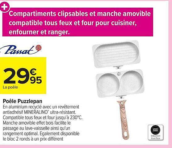 Compartiments clipsables et manche amovible compatible tous feux et four pour cuisiner, enfourner et ranger.
