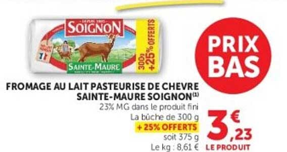 FROMAGE AU LAIT PASTEURISÉ DE CHEVRE SAINTE-MAURE SOIGNON