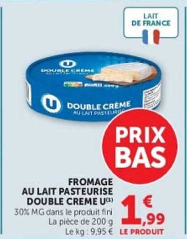 FROMAGE AU LAIT PASTEURISE DOUBLE CREME U