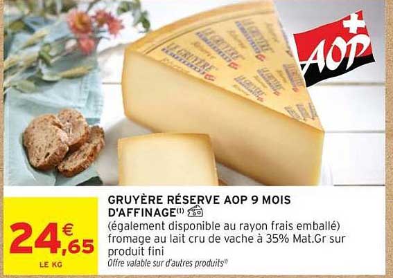 GRUYÈRE RÉSERVE AOP 9 MOIS D'AFFINAGE(1)