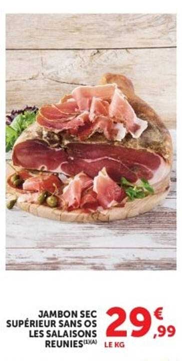 JAMBON SEC SUPÉRIEUR SANS OS LES SALAISONS RÉUNIES(1)(A)