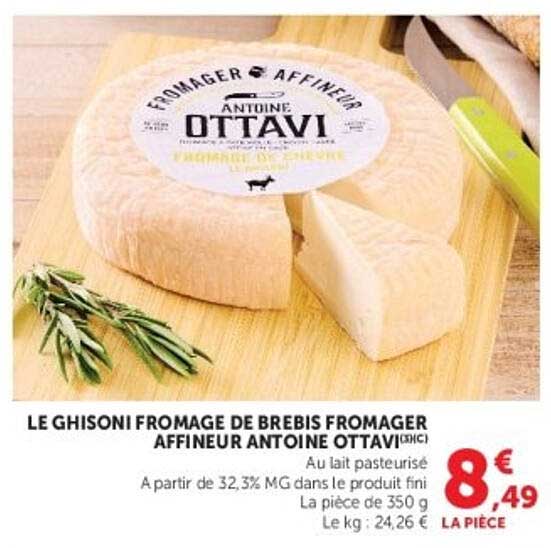 LE GHISONI FROMAGE DE BREBIS FROMAGER AFFINEUR ANTOINE OTTAVI