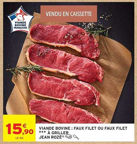 VIANDE BOVINE : FAUX FILET OU FAUX FILET *** À GRILLER JEAN ROZÉ