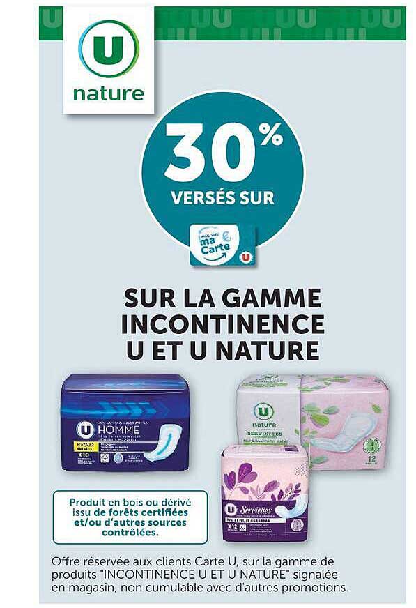 30% VERSÉS SUR SUR LA GAMME INCONTINENCE U ET U NATURE