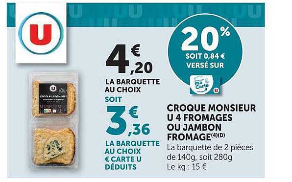 CROQUE MONSIEUR U 4 FROMAGES OU JAMBON FROMAG 4(D)
