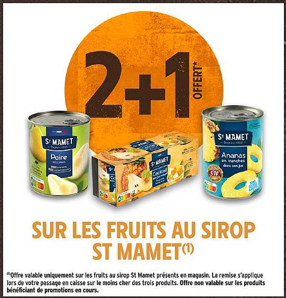 2+1 OFFERT* SUR LES FRUITS AU SIROP ST MAMET
