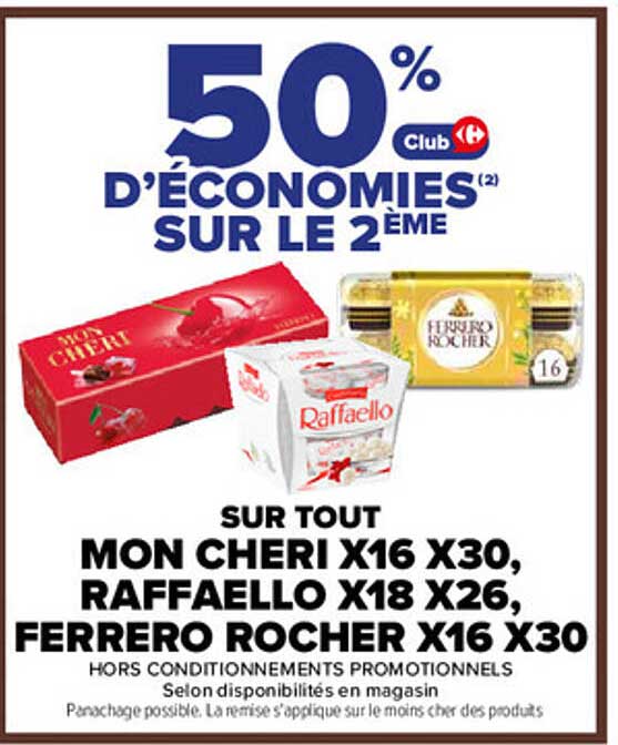 50% d'économies sur le 2ème Club Carrefour - sur tout Mon Chéri x16 x30, Raffaello x18 x26, Ferrero Rocher x16 x30