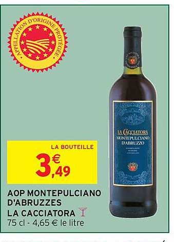 AOP MONTEPULCIANO D'ABRUZZES LA CACCIATORA 75 cl - 4,65 € le litre