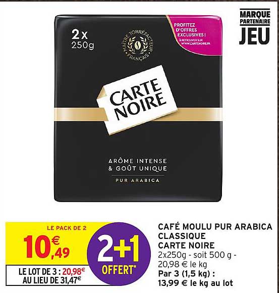 CAFÉ MOULU PUR ARABICA CLASSIQUE CARTE NOIRE 2x250g - soit 500 g - 20,98 € le kg Par 3 (1,5 kg) : 13,99 € le kg au lot