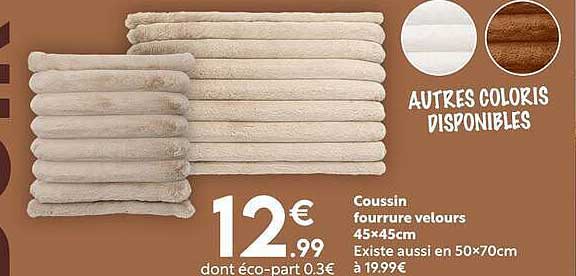 Coussin fourrure velours 45x45cm Existe aussi en 50x70cm à 19,99€