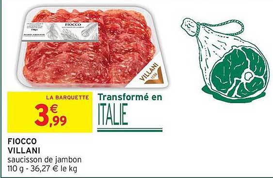 FIOCCO VILLANI saucisson de jambon 110 g - 36,27 € le kg