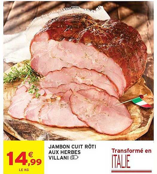 JAMBON CUIT RÔTI AUX HERBES VILLANI Transformé en ITALIE