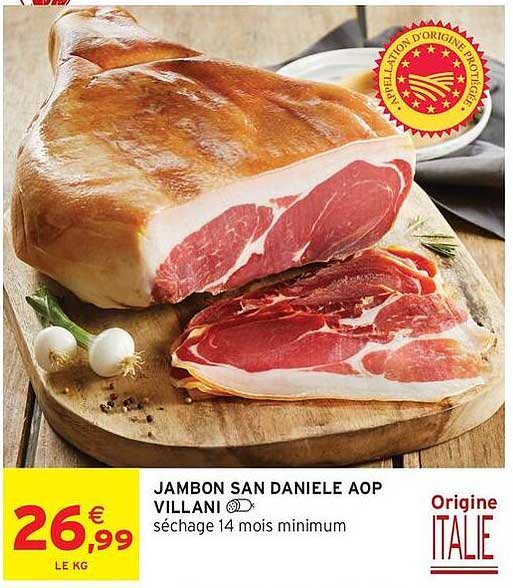JAMBON SAN DANIELE AOP VILLANI séchage 14 mois minimum