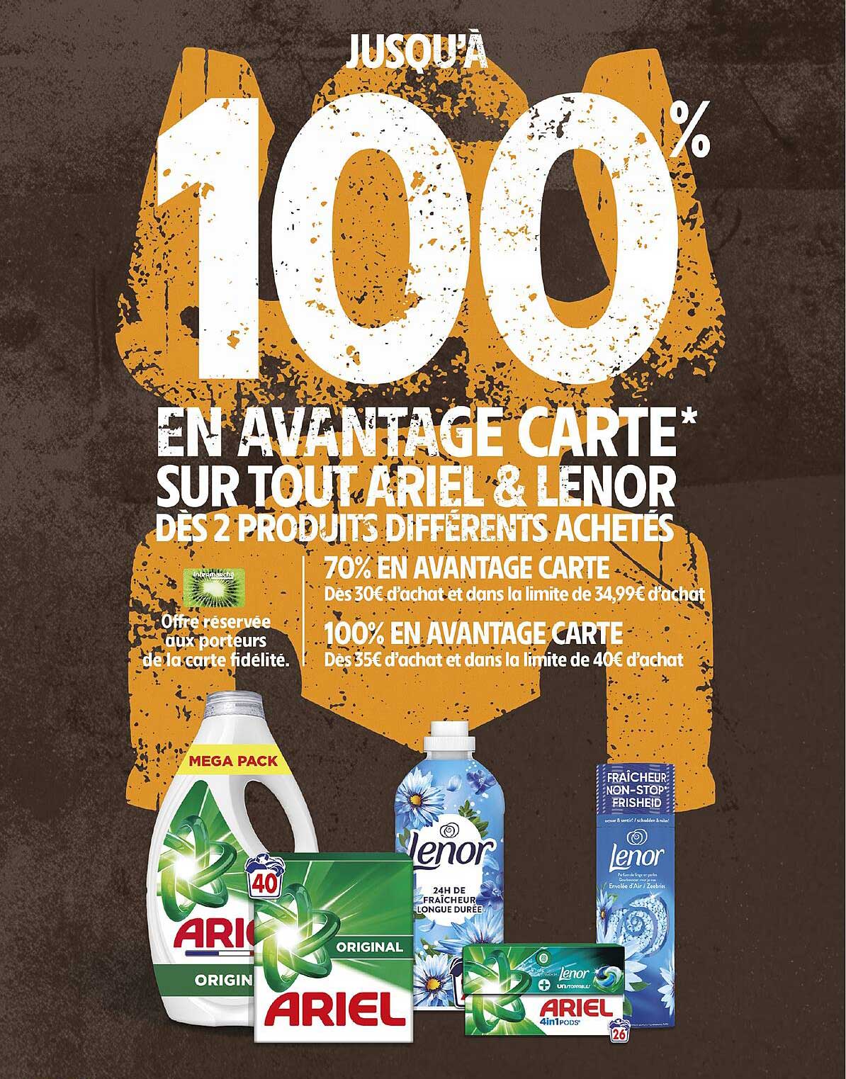 JUSQU'À 100% EN AVANTAGE CARTE* SUR TOUT ARIEL & LENOR DES 2 PRODUITS DIFFÉRENTS ACHETÉS