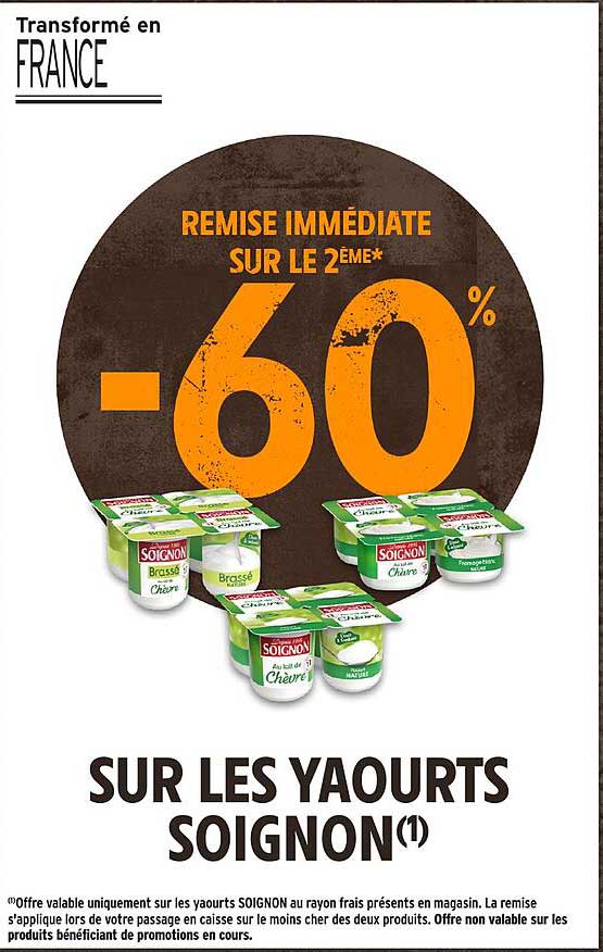 Remise immédiate sur le 2ème* -60% sur les yaourts Soignon(1)