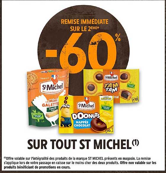 REMISE IMMÉDIATE SUR LE 2ÈME* -60% SUR TOUT ST MICHEL(1)