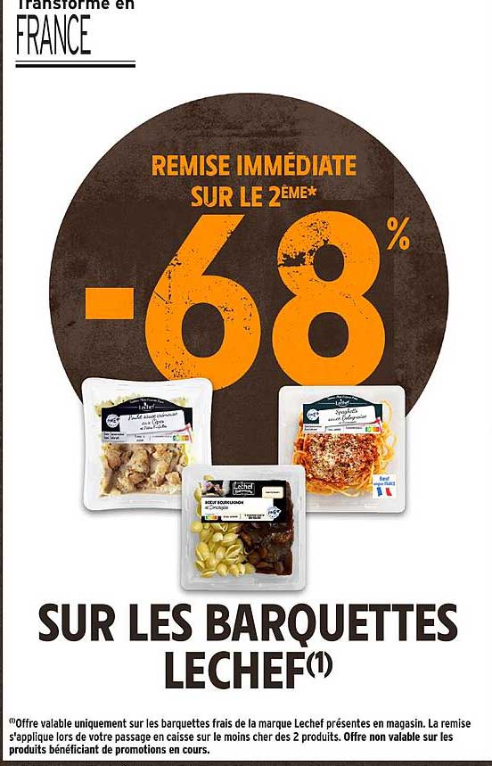 REMISE IMMÉDIATE SUR LE 2ÈME* -68% SUR LES BARQUETTES LECHEF(1)