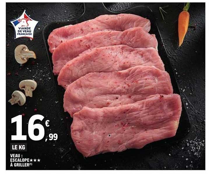 Promo Veau : Escalope ★★★ À Griller chez E.Leclerc - 123Catalogue.fr