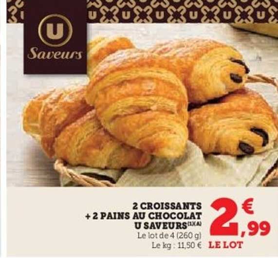 2 CROISSANTS + 2 PAINS AU CHOCOLAT U SAVEURS