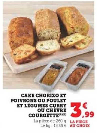 CAKE CHORIZO ET POIVRONS OU POULET ET LÉGUMES CURRY OU CHÈVRE COURGETTE