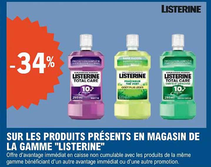 SUR LES PRODUITS PRÉSENTS EN MAGASIN DE LA GAMME 'LISTERINE'