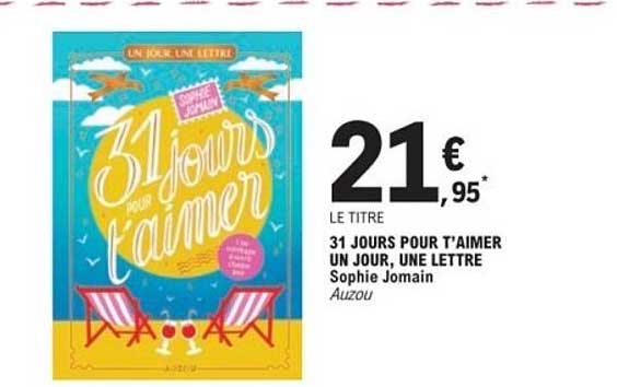 31 JOURS POUR T'AIMER UN JOUR, UNE LETTRE