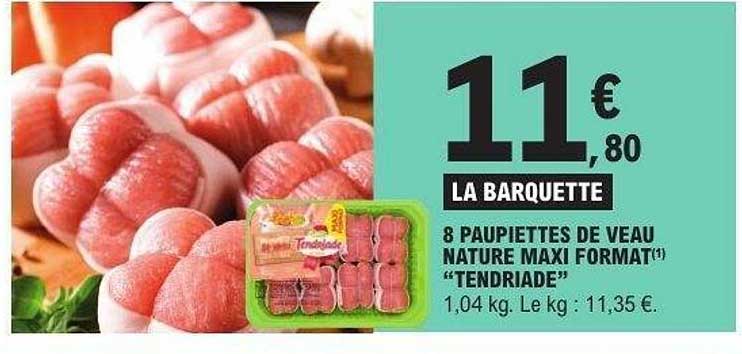 8 PAUPIETTES DE VEAU NATURE MAXI FORMAT "TENDRIADE"