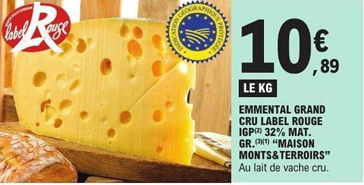 EMMENTAL GRAND CRU LABEL ROUGE IGP 32% MAT. GR.