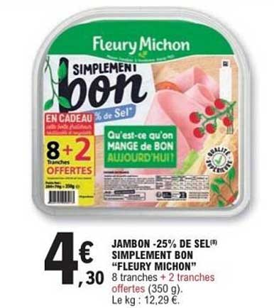 JAMBON -25% DE SEL® SIMPLEMENT BON “FLEURY MICHON”
