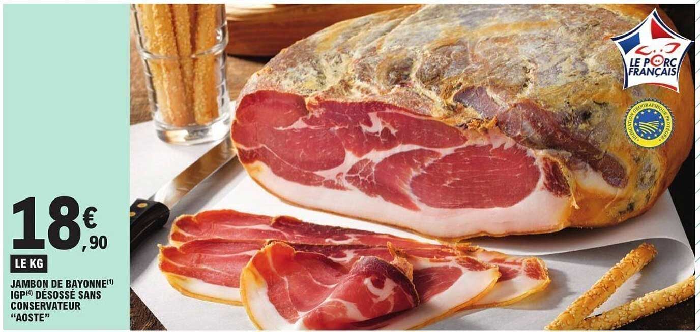 JAMBON DE BAYONNE IGP DÉSSOSSÉ SANS CONSERVATEUR "AOSTE"
