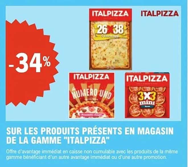 SUR LES PRODUITS PRÉSENTS EN MAGASIN DE LA GAMME "ITALPIZZA"